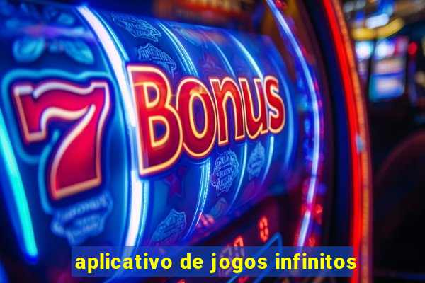 aplicativo de jogos infinitos